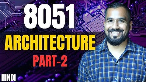 8051 Architecture Part-2 Explained in Hindi