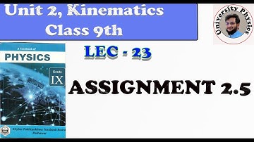 Class 9 Physics kpk text board | Assignment 2.5 | Chapter 2