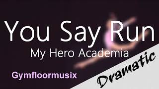 You Say Run - Gymnastic Floor Music
