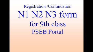 N1 N2 N3 Form for 9th class Registration/Continuation PSEB Punjab, School of Punjab