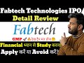 FABTECH TECHNOLOGIES IPO REVIEW | FABTECH TECHNOLOGIES IPO | APPLY OR AVOID ?