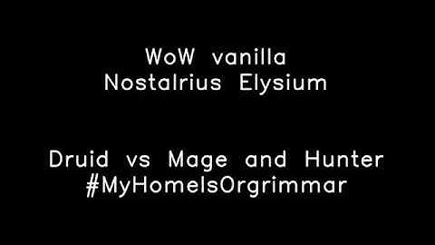 Druid vs Mage and Hunter Nostalrius Elysium WoW vanilla