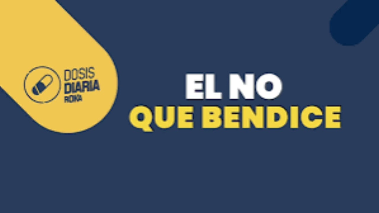 El NO que bendice - dosis diaria - roka 