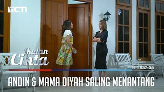 Saling Menantang!! Mama Diyah Tak Terima Omongan Andin | IKATAN CINTA | EPS.937-938 (3/4)