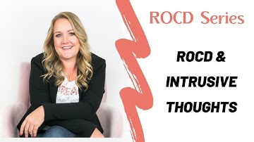 How to Quiet ROCD Intrusive Thoughts I Relationship Anxiety