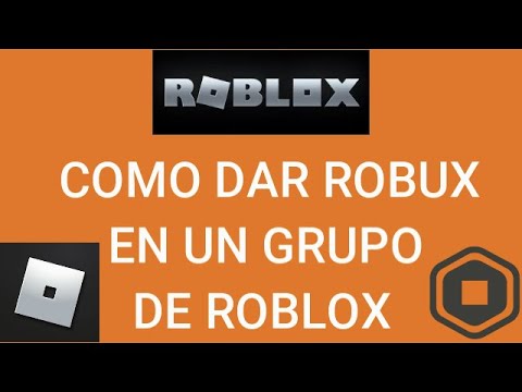 Como Dar Robux En Un Grupo De Roblox Youtube - como dar robux a grupo