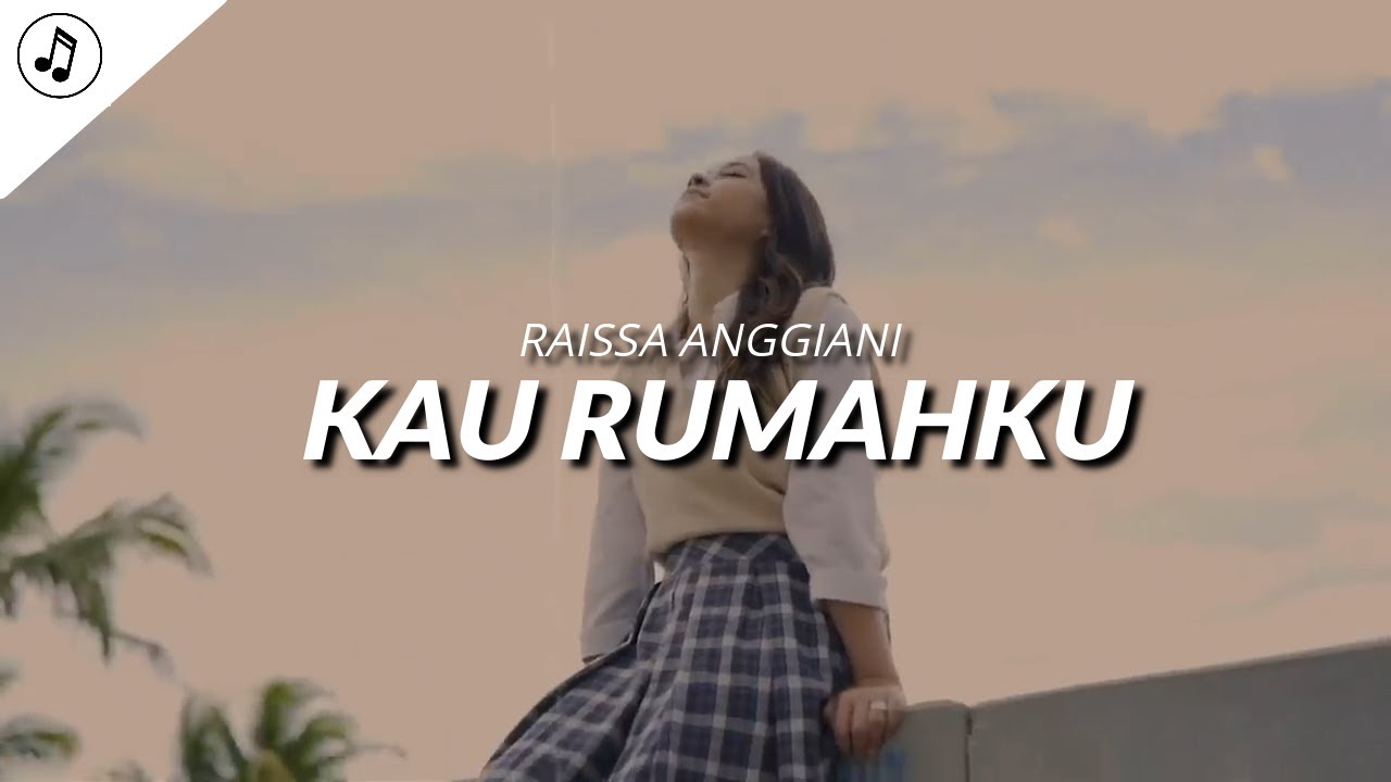 Lirik Lagu Kau Rumahku - Raissa Anggiani