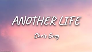 Another Life - Lyrics | Song by Chris Grey | •Song•