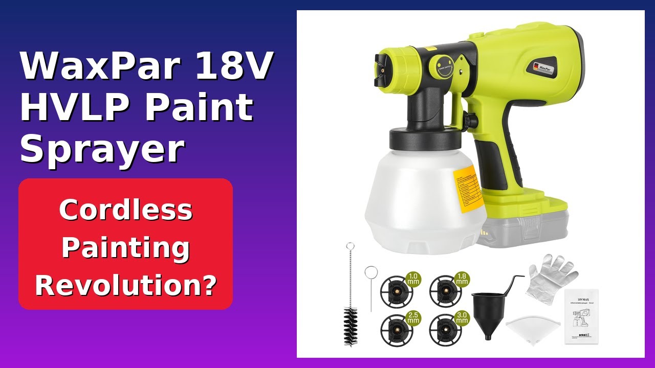 REVIEW (2025): WaxPar 18V HVLP Paint Sprayer. Features.