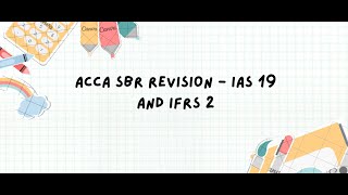 ACCA SBR Revision - IAS 19 and IFRS 2