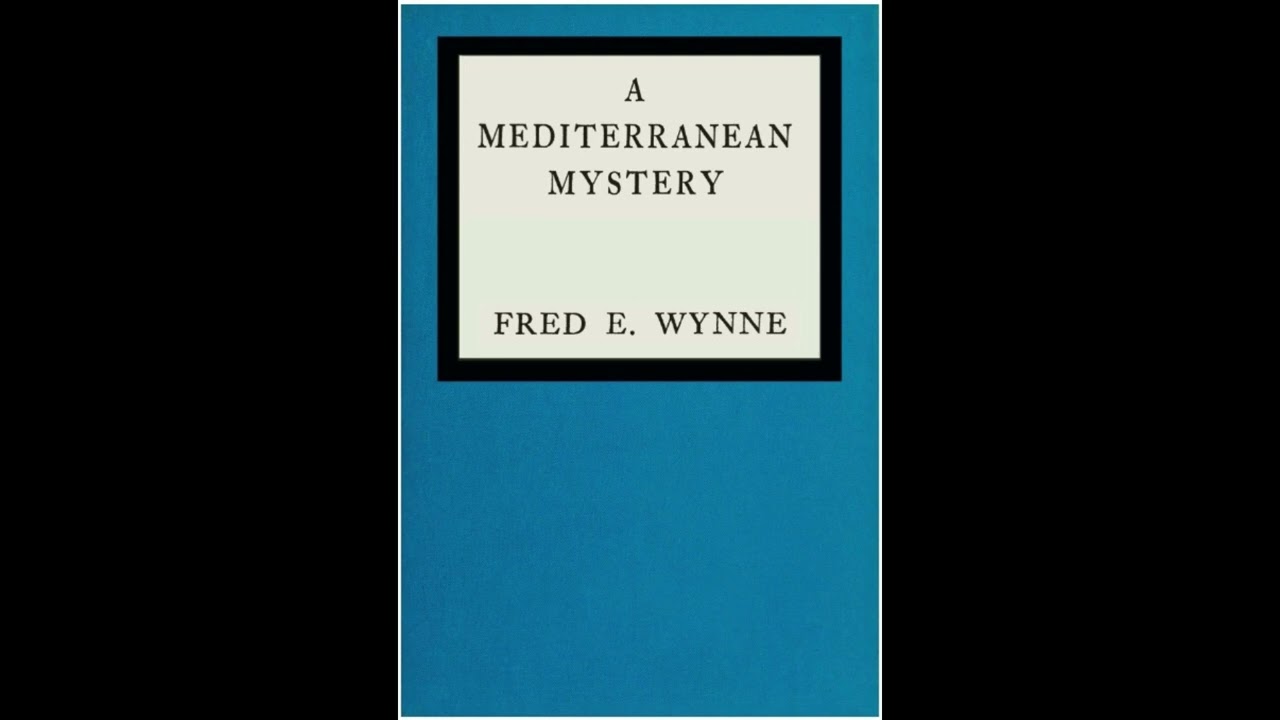A Mediterranean Mystery by Fred E. Wynne - Chapter 16 - Free Audio Book