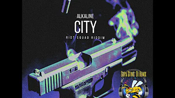 Alkaline - City (Remix) Riot Squad Riddim