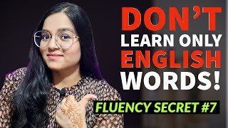 Don't Learn Only English Vocabulary, Do This! - Speak English Fluently Secret 7