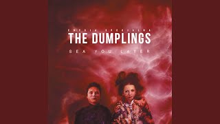 Video thumbnail of "The Dumplings - When Love Is Gone (feat. Marcelina)"