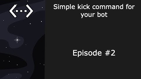 BDFD | Create a simple kick command for your Discord bot