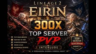 L2EIRIN INTERLUDE 300X. DICAS , GAMEPLAY , MOVIMENTAÇÃO DIFERENCIADA...  #l2 #lineage2 #l2eirin