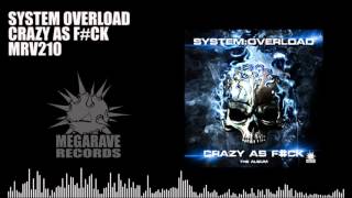 System:Overload - Crazy As F#ck