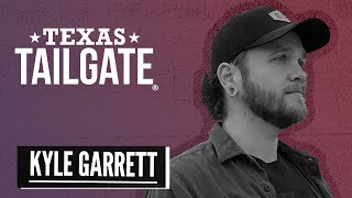 Kyle Garrett - Texas Tailgate® Podcast 3-6-2024