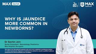 Why Is Jaundice More Common in Newborns?