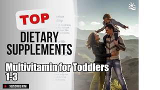 Top 5 Dietary Supplements about Multivitamin for Toddlers 1-3 High-selling of 2024