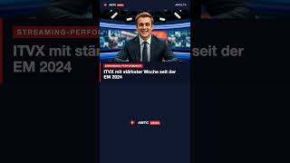 ITVX mit stärkster Woche seit der EM 2024 | AMTC News
