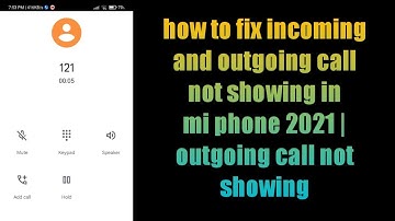 how to fix incoming and outgoing call not showing in mi phone 2021 | outgoing call not showing