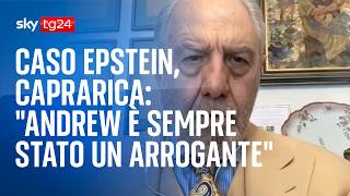 Caso Epstein, Caprarica: "Andrew è sempre stato un arroga...