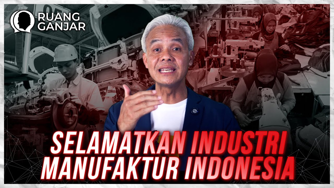 Selamatkan Industri Manufaktur Indonesia