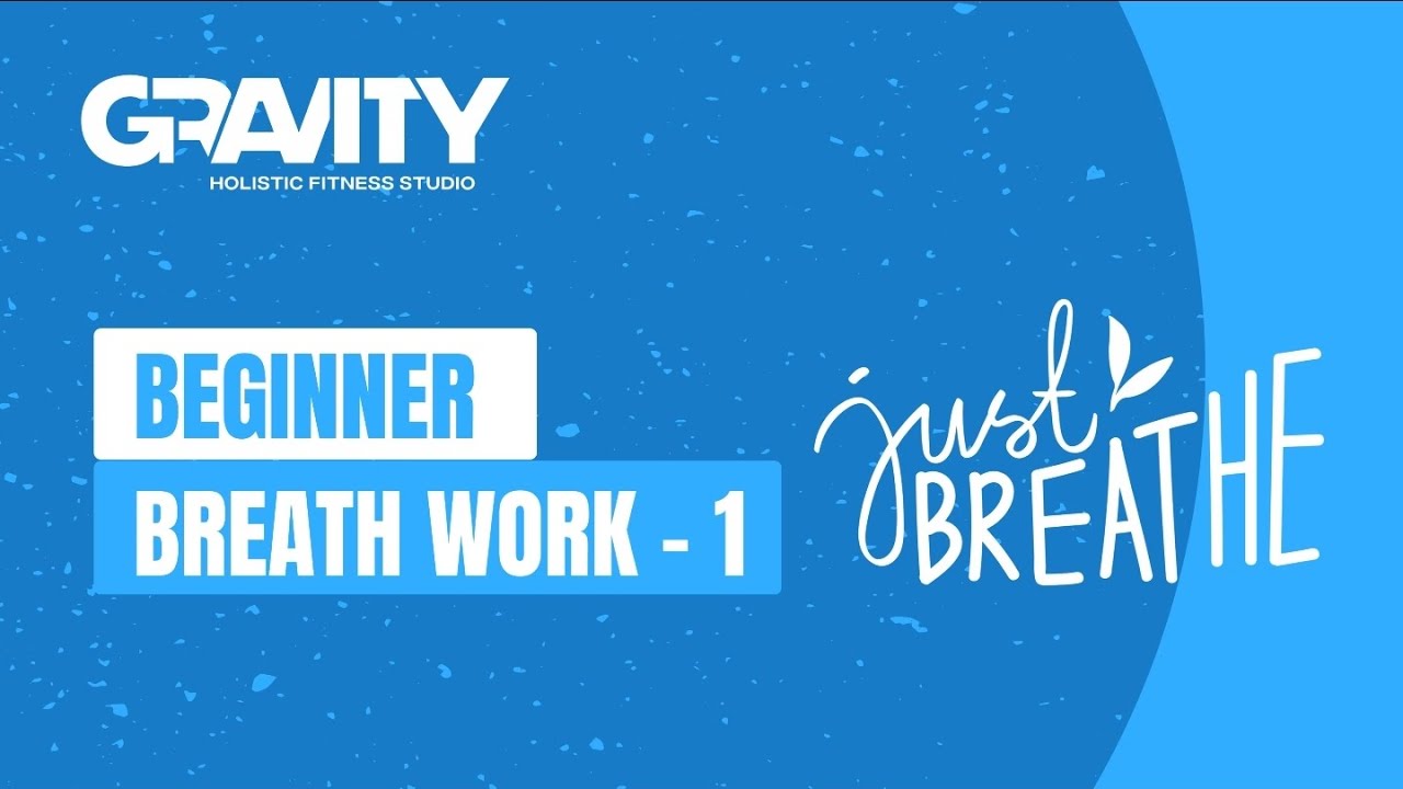 Beginners Breath work - I