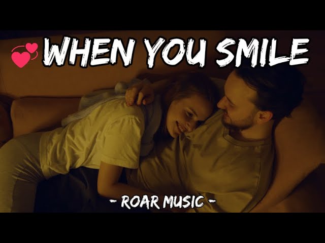 💞 When You Smile — A Song for Pure, Real Love | Roar Music