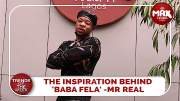 Nigerian Musician, Mr Real Reveals The Inspiration Behind The Song 'Baba Fela