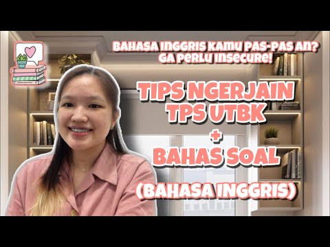 BAHAS SOAL LAGI : LATSOL TPS UTBK (SBMPTN) 2022 + TIPS BELAJAR & MENGERJAKAN TPS BAHASA INGGRIS