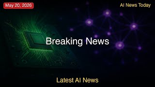 Latest AI News | 20th May 2026 (EDT) | Top AI News: Google IO, OpenAI Education, Karpathy