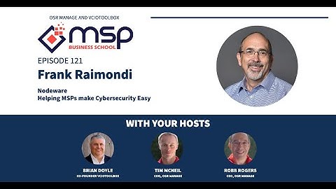 EP 122 Frank Raimondi, Nodeware | Helping MSPs make Cyber Security Easy!