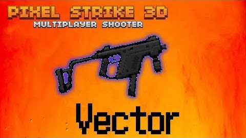 Pixel Strike 3D In-Depth: Vector