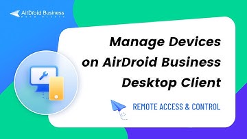 How to Manage Devices on AirDroid Business Desktop Client?