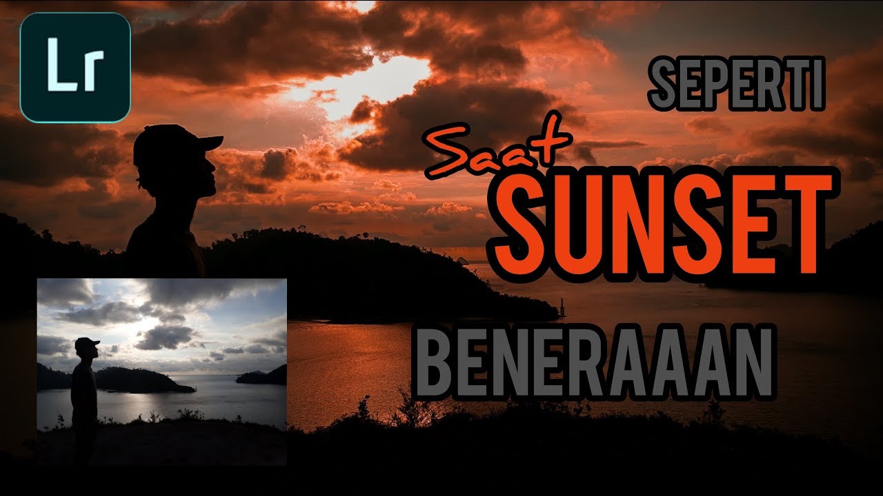CARA EDIT FOTO SILUET SUNSET | Lightroom Cc 