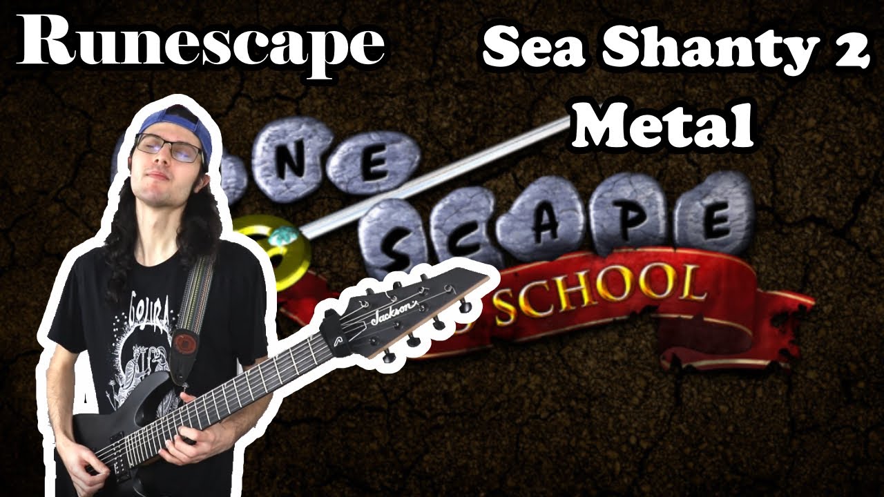 Sea Shanty 2 - Runescape (Metal Cover)