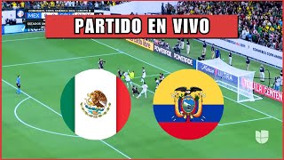 🟢MEXICO vs ECUADOR🟡 EN VIVO | Amistosos Internacionales