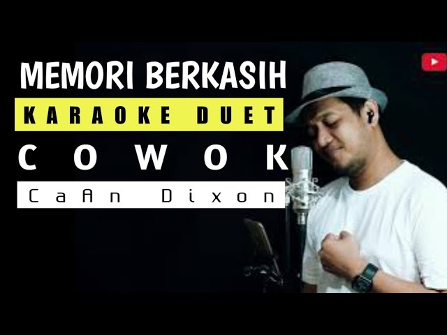 MEMORI BERKASIH KARAOKE DUET COWOK || CaAn Dixon class=