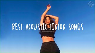Acoustic Tiktok Songs 2022 ~ Best Tiktok Songs 2022 🍃 English Songs Chill Music Mix