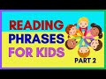 Practice Reading Phrases for Children -- Part 2 -- Increasing Reading Skills &amp; Vocabulary