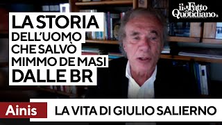 "La storia dell'uomo che salvò De Masi dalle Br". Giulio Salierno raccontato da Michele Ainis