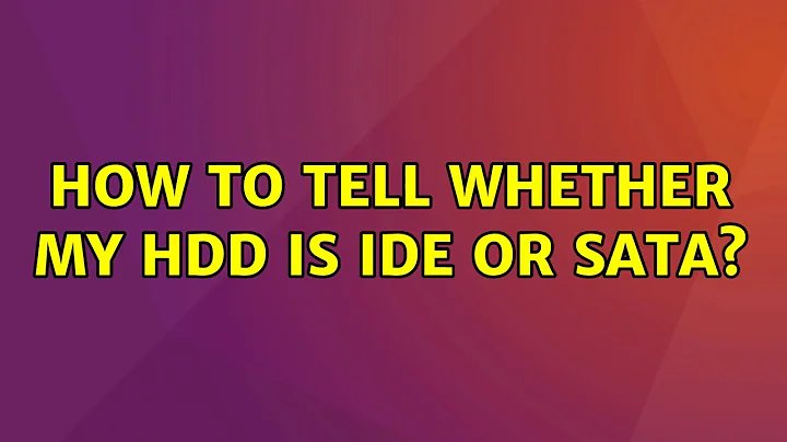 How to tell whether my HDD is IDE or SATA? (3 Solutions!!)