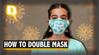 COVID Surge | How to Double Mask? When Should I Be Using Two Masks | FAQ | The Quint