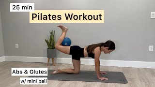 25 min Abs & Glutes Workout | Pilates Workout (w/ mini ball)