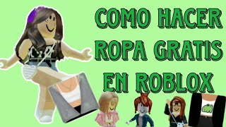 COMO HACER ROPA EN ROBLOX GRATIS! (T-Shirts)- ChocoLayla