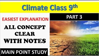 Climate class 9 Geography With notes PART 3 @Mainpointstudy