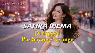 Di Tinggal Pas Sayangsayange  Safira Inema cover By Aisyah