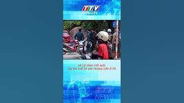 HÉ LỘ TÌNH TIẾT MỚI VỤ THI THỂ CÔ GÁI TRONG CỐP Ô TÔ